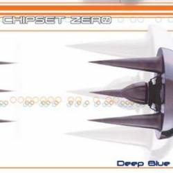 Chipset Zero : Deep Blue